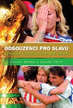 Odsouzenci pro slávu - Kronika fotbalového MS 2006