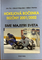 Hokejová ročenka sezóny 2001/2002 - SME MAJSTRI SVETA (slovensky)