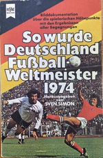 So wurde Deutschland Fußball-Weltmeister 1974