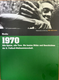 Die Fußball-Weltmeisterschaften - 1970 Mexiko (německy)