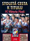 FC Viktoria Plzeň - Stoletá cesta k titulu