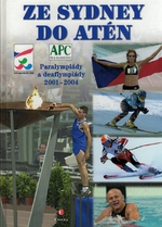 Ze Sydney do Atén: Paralympiády a deaflympiády 2001-2004