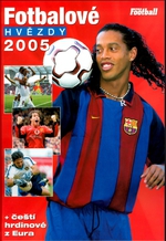 Fotbalové hvězdy 2005 + čeští hrdinové z Eura