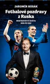 Fotbalové pozdravy z Ruska: Mistrovství světa den po dni