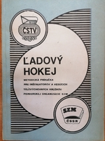 Ladový hokej - Metodická príručka pre inštruktovov a vedúcich telovýchovneých krúžkov pionierskej organizície SZM