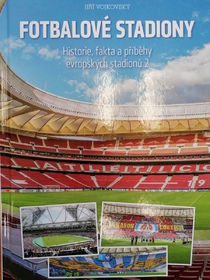 Fotbalové stadiony - Historie, fakta a příběhy evropských stadionů 2